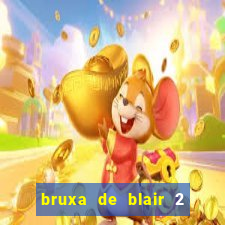 bruxa de blair 2 filme completo dublado